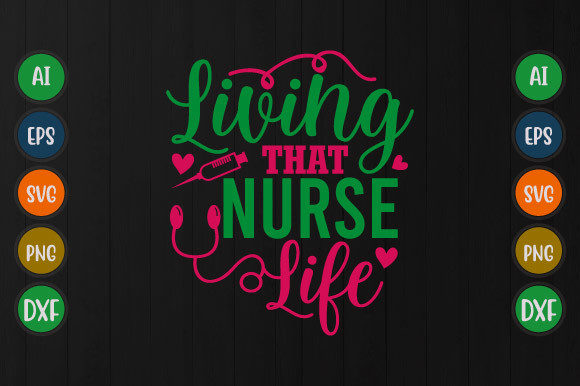 Living That Nurse Life, Nurse Love Svg