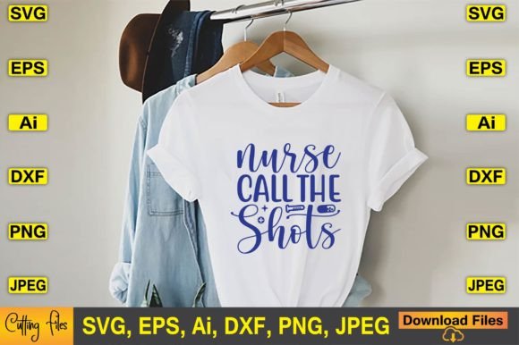 Nurse Call the Shots SVG T-Shirt Design