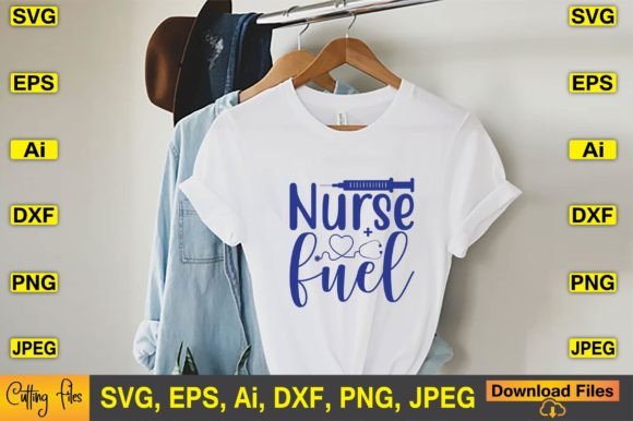 Nurse Fuel SVG T-Shirt Design Cute Files