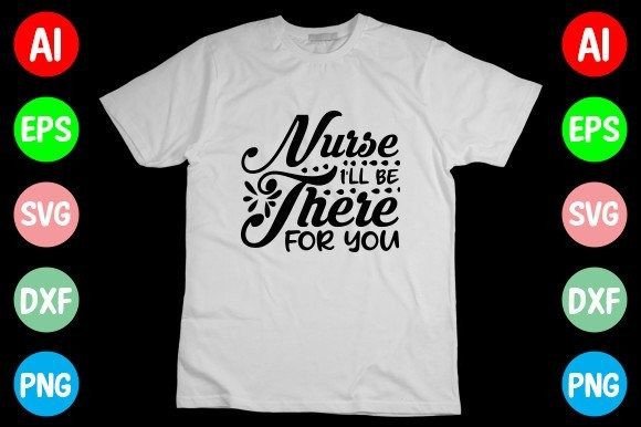 Nurse I'll Be There for You SVG Graphics