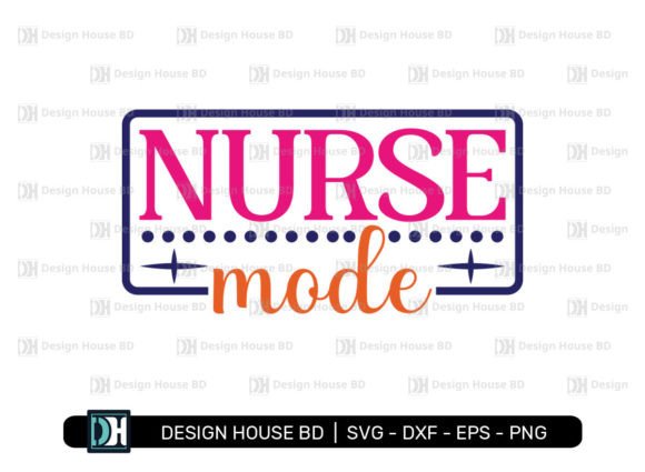 Nurse Mode Svg Graphics for T-Shirt Designs