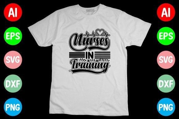 Nurses in Training SVG Design: Graphics for T-Shirt Designs