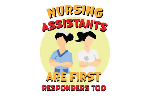 Nursing Assistants Are First Responders Too, Crafts & Medical
