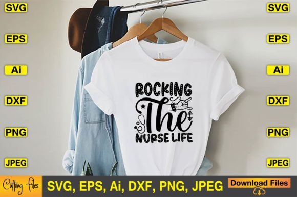 Rocking the Nurse Life SVG T-Shirt Designs